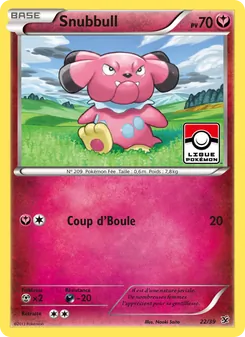 Snubbull 22/39 Bienvenue à Kalos